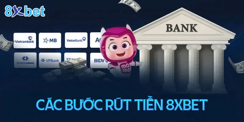 Các phương thức Rút tiền 8xbet