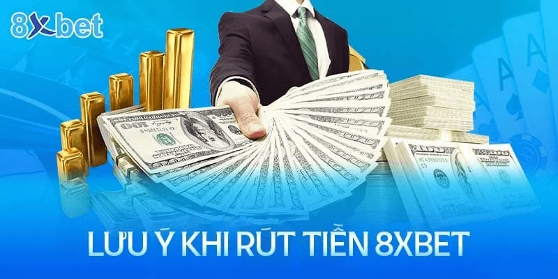 Hướng dẫn chi tiết quy trình Rút tiền 8xbet