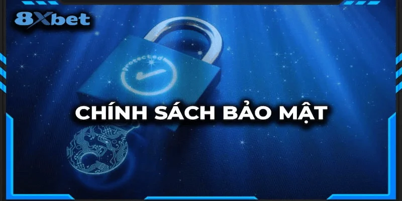 Chính sách bảo mật 8xbet Tổng quan về chính sách bảo mật 8xbet